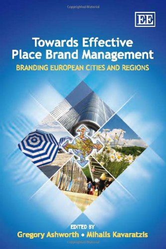 Towards Effective Place Brand Management: Branding European Cities and Regions by Gregory Ashworth