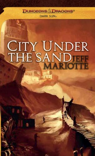 City Under the Sand: A Dark Sun Novel by Jeff Mariotte