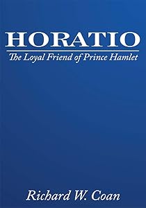 Horatio: The Loyal Friend of Prince Hamlet