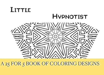 Little Hypnotist: A Pretty Tiny, Pretty Low-Budget Geometric Coloring Book (25 for 5)