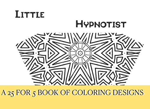 Little Hypnotist: A Pretty Tiny, Pretty Low-Budget Geometric Coloring Book (25 for 5) by Allie Vane