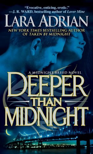 Deeper Than Midnight: A Midnight Breed Novel by Lara Adrian