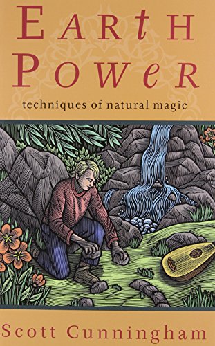 Earth Power: Techniques of Natural Magic by Scott Cunningham