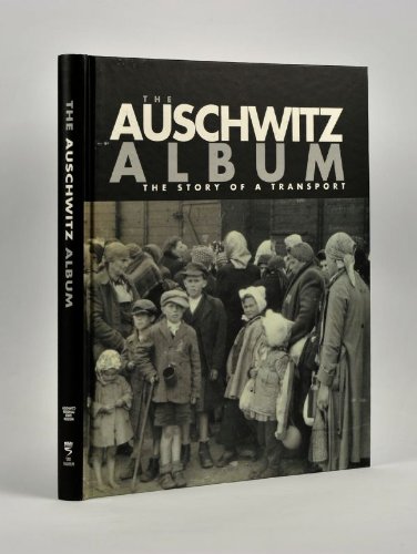 The Auschwitz Album: published in association with the Panstwowe Museum, Auschwitz-Birkenau by Israel Guttman