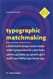 Typographic Matchmaking: Building cultural bridges with typeface design by Huda Smitshuijzen AbiFarès