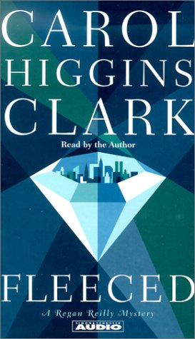 Fleeced (Regan Reilly Mysteries, No. 5) by Carol Higgins Clark