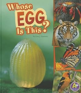 Whose Egg Is This? (A+ Books: Nature Starts)