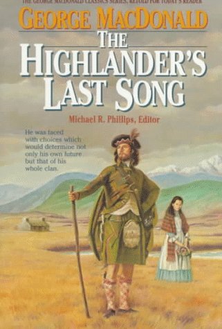 The Highlander's Last Song (MacDonald / Phillips series) by George MacDonald