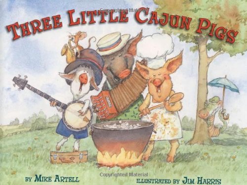 Three Little Cajun Pigs by Mike Artell