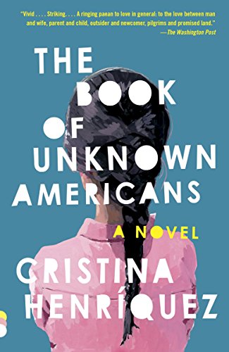 The Book of Unknown Americans: A novel by Cristina HenrÍQuez
