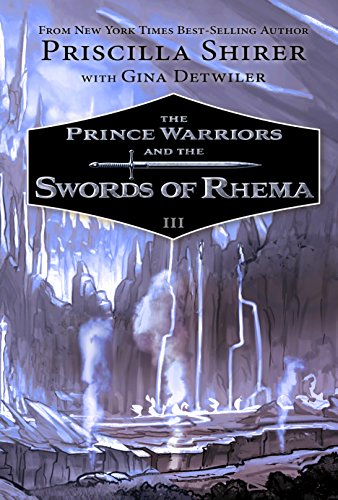 The Prince Warriors and the Swords of Rhema by Priscilla Shirer