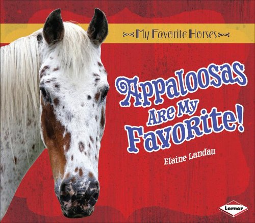 Appaloosas are my favorite! by Elaine Landau