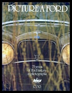 Picture a ford: 75 years of ford history in photographs (An Autocar special)