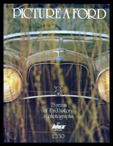 Picture a ford: 75 years of ford history in photographs (An Autocar special) by unknown author