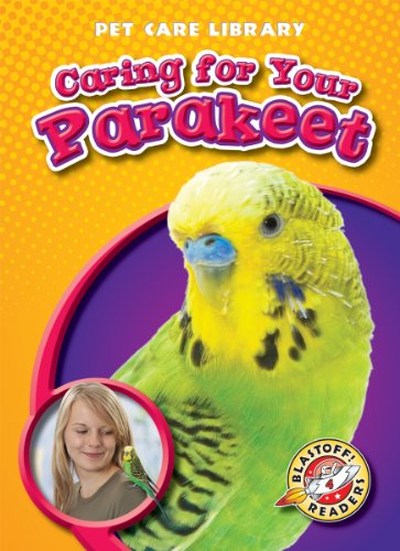 Caring for Your Parakeet by Colleen Sexton