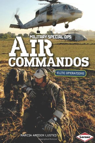 Air Commandos: Elite Operations by Marcia Amidon Lusted