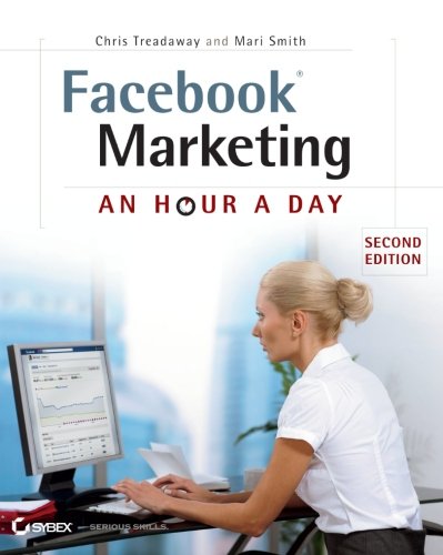 Facebook Marketing: An Hour a Day by Chris Treadaway