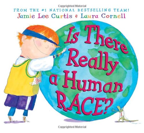 Is There Really a Human Race? by Jamie Lee Curtis