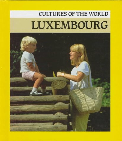 Luxembourg (Cultures of the World) by Patricia Sheehan