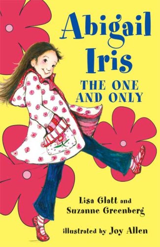 Abigail Iris: The One and Only by Lisa Glatt