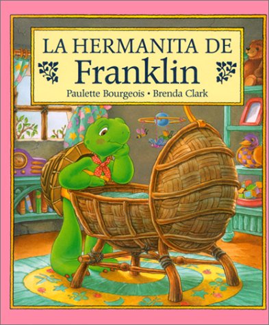 La Hermanita de Franklin* by Paulette Bourgeois