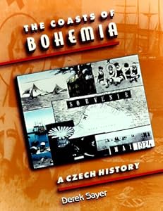 The Coasts of Bohemia: A Czech History by Derek Sayer