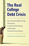 William Elliott III and Melinda Lewis, "Real College Debt Crisis" (Praeger, 2015)