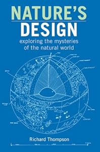 Nature's Design: exploring the mysteries of the natural world