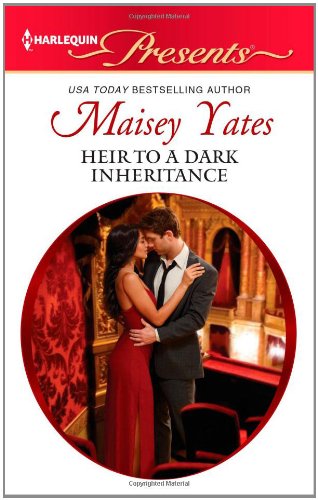 Heir to a Dark Inheritance (Harlequin Presents) by Maisey Yates