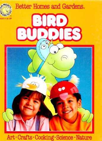 Better Homes and Gardens Bird Buddies (Fun-to-do Project Books) by Sandra Granseth