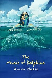 The Music of Dolphins by Karen Hesse