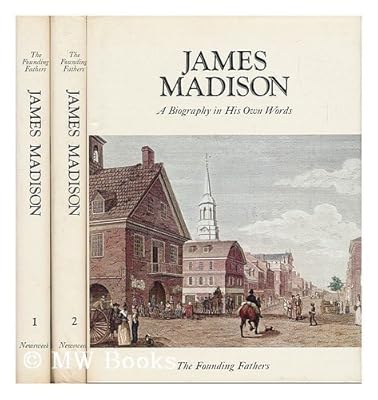 James Madison,: A biography in his own words (The Founding Fathers)