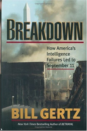 Breakdown: How America's Intelligence Failures Led to September 11 by Bill Gertz