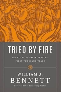 Tried by Fire: The Story of Christianity's First Thousand Years