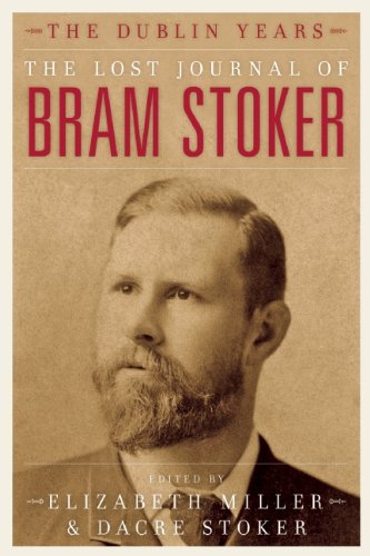 The Lost Journal of Bram Stoker: The Dublin Years by Bram Stoker