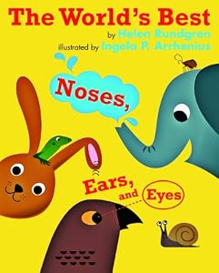 The World's Best Noses, Ears, and Eyes by Helen Rundgren