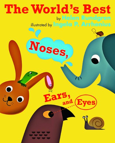 The World's Best Noses, Ears, and Eyes by Helen Rundgren
