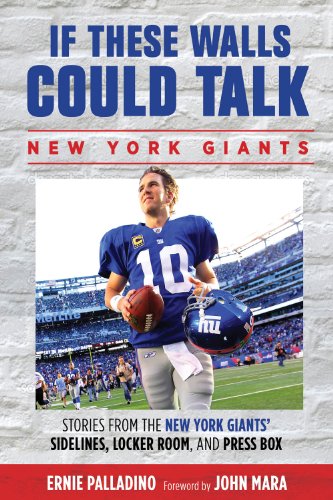 If These Walls Could Talk: Stories From the New York Giants' Sidelines, Locker Room, and Press Box by Ernie Palladino