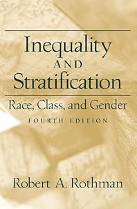 Inequality and Stratification: Race, Class, and Gender (4th Edition)