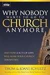 Why Nobody Wants to Go to Church Anymore: And How 4 Acts of Love Will Make Your Church Irresistible by Thom Schultz (2013-10-01)