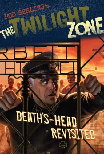 The Twilight Zone: Deaths-Head Revisited by Mark Kneece