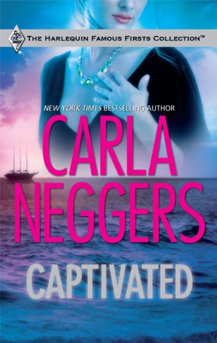 Captivated (Harlequin Famous Firsts Collection) by Carla Neggers