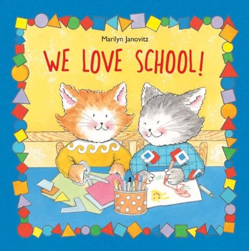 We Love School! by Marilyn Janovitz