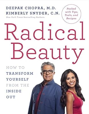 Radical Beauty: How to Transform Yourself from the Inside Out