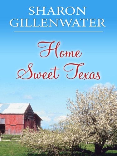 Home Sweet Texas (Love Inspired #398) by Sharon Gillenwater