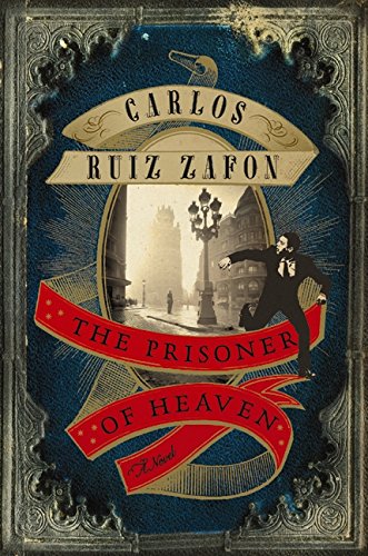 The Prisoner Of Heaven by Carlos Ruiz Zafon