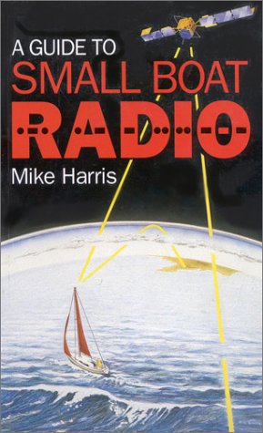 A Guide to Small Boat Radio by Mike Harris