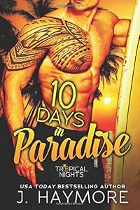 10 Days in Paradise (Tropical Nights) by J. Haymore