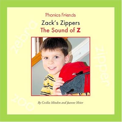 Zack's Zippers: The Sound of Z (Phonics Friends)