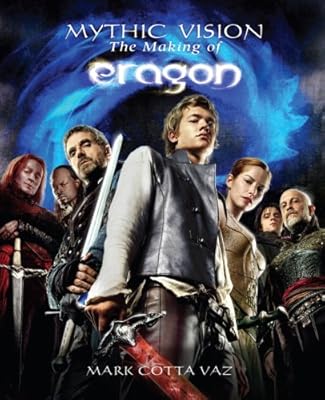 Mythic Vision: The Making of Eragon